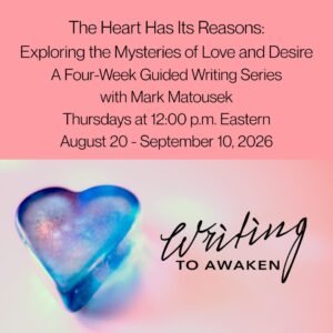 The Heart Has Its Reasons Four-Week Guided Writing Series
