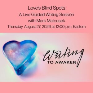 Love's Blind Spots Guided Writing Session