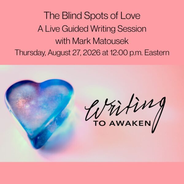 The Blind Spots of Love Guided Writing Session